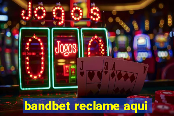 bandbet reclame aqui